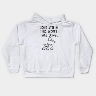 Hold still! This won't take long... Kids Hoodie